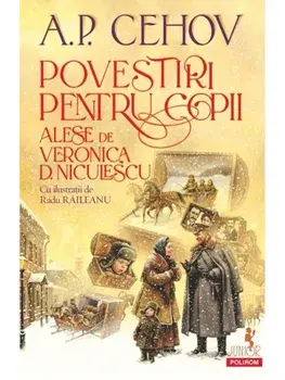 Povestiri pentru copii. Alese de Veronica D. Niculescu/A.P. Cehov