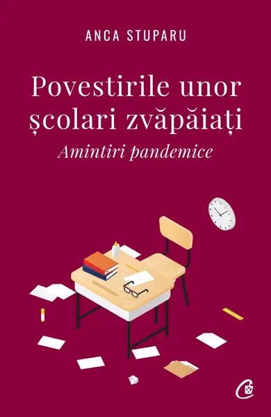 Povestirile unor scolari zvapaiati | Anca Stuparu