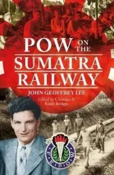 POW on the Sumatra Railway, Hardback/Christine Bridges