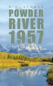 Powder River, 1957, Paperback/M P Aleman