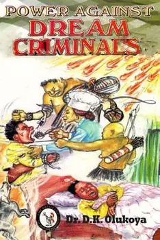 Power Against Dream Criminals, Paperback/Dr D. K. Olukoya