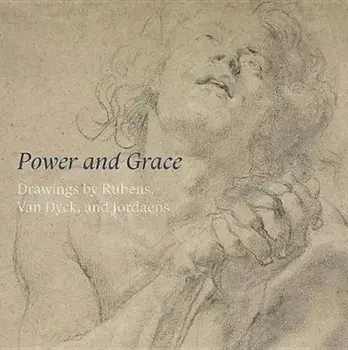 Power and Grace. Drawings by Rubens, Van Dyck, and Jordeans, Paperback/Ilona Van Tuinen