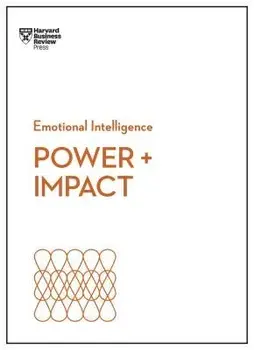 Power and Impact (HBR Emotional Intelligence Series), Paperback/Harvard Business Review