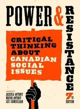 Power and Resistance, 7th ed.. Critical Thinking About Canadian Social Issues, 7 ed, Paperback/***