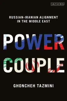 Power Couple. Russian-Iranian Alignment in the Middle East, Paperback/***