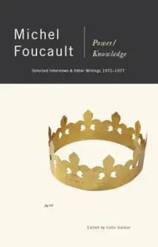 Power/Knowledge: Selected Interviews and Other Writings, 1972-1977, Paperback/Michel Foucault