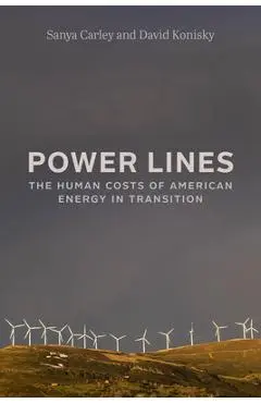 Power Lines: The Human Costs of American Energy in Transition - Sanya Carley