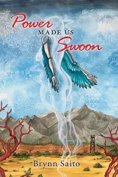 Power Made Us Swoon, Paperback/Brynn Saito