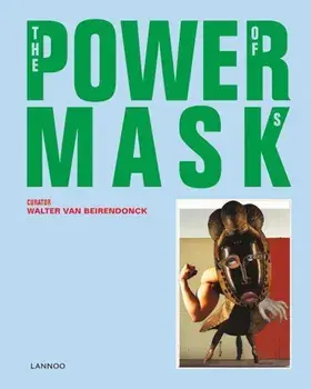 Power Mask: The Power of Masks, Hardcover/Walter Van Beirendonck