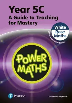Power Maths Teaching Guide 5C - White Rose Maths edition. 2 ed, Paperback/Josh Lury