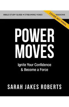 Power Moves Study Guide: A Practical Guide to Cultivating Humility, Honesty, and Continuous Growth - Sarah Jakes Roberts
