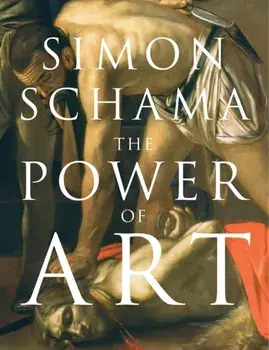 Power of Art, Paperback/Simon, CBE Schama