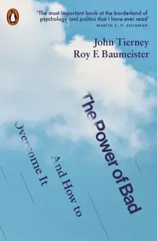 Power of Bad. And How to Overcome It, Paperback/Roy F. Baumeister