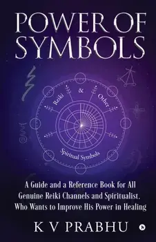 Power of Symbols: Reiki & Other Spiritual Symbols: Reiki & Other Spiritual Symbols, Paperback/K. V. Prabhu