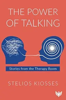 Power of Talking. Stories from the Therapy Room, Paperback/Stelios Kiosses