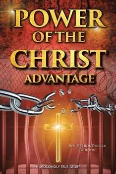 Power of the Christ Advantage, Paperback/Ronderrick Johnson