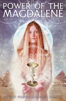 Power of the Magdalene: The Hidden Story of the Women Disciples, Paperback/Stuart Wilson