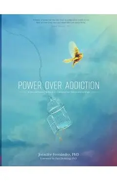 Power Over Addiction: A Harm Reduction Workbook for Changing Your Relationship with Drugs - Jennifer Fernandez Phd