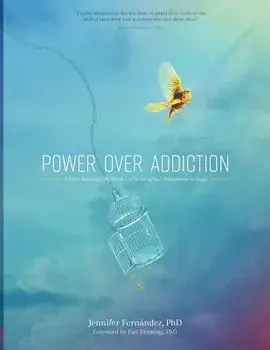 Power Over Addiction: A Harm Reduction Workbook for Changing Your Relationship with Drugs, Paperback/Jennifer Fernandez Phd
