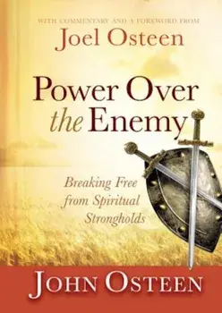 Power Over the Enemy: Breaking Free from Spiritual Strongholds, Hardcover/John Osteen