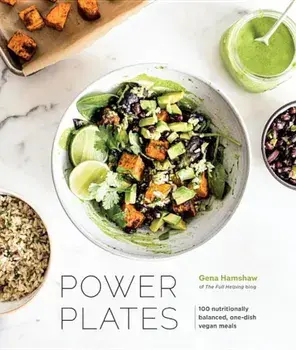 Power Plates: 100 Nutritionally Balanced, One-Dish Vegan Meals, Hardcover/Gena Hamshaw