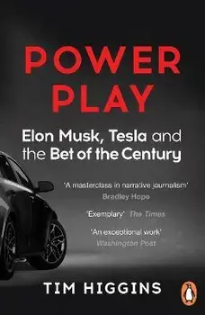 Power Play. Elon Musk, Tesla, and the Bet of the Century, Paperback/Tim Higgins