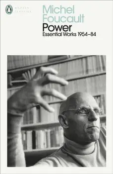 Power. The Essential Works of Michel Foucault 1954-1984, Paperback/Michel Foucault