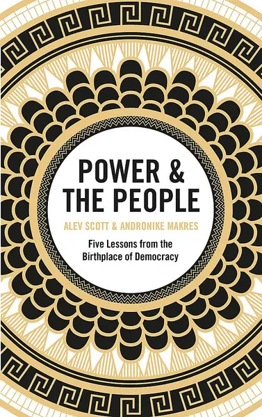 Power & the People | Alev Scott, Andronike Makres