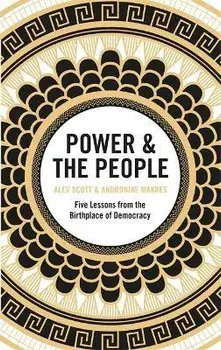 Power & the People. Five Lessons from the Birthplace of Democracy, Paperback/Andronike Makres