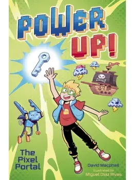 Power Up! The Pixel Portal, Paperback/David Macphail