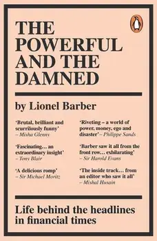 Powerful and the Damned. Private Diaries in Turbulent Times, Paperback/Lionel Barber