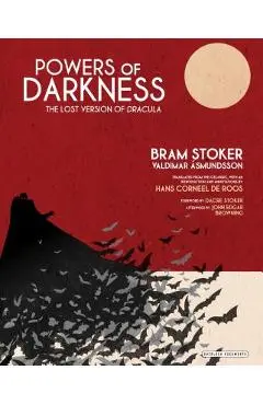 Powers of Darkness: The Lost Version of Dracula - Hans De Roos