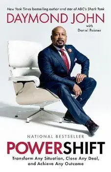 Powershift: Transform Any Situation, Close Any Deal, and Achieve Any Outcome, Paperback/Daymond John