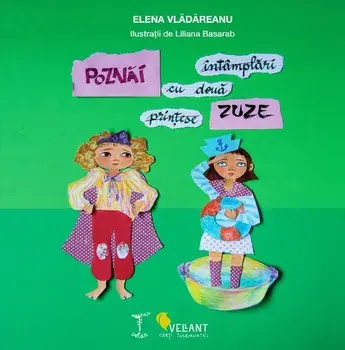 Poznai. Intamplari cu doua printese zuze/Elena Vladareanu