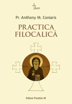 Practica filocalica/Pr. Anthony M. Coniaris