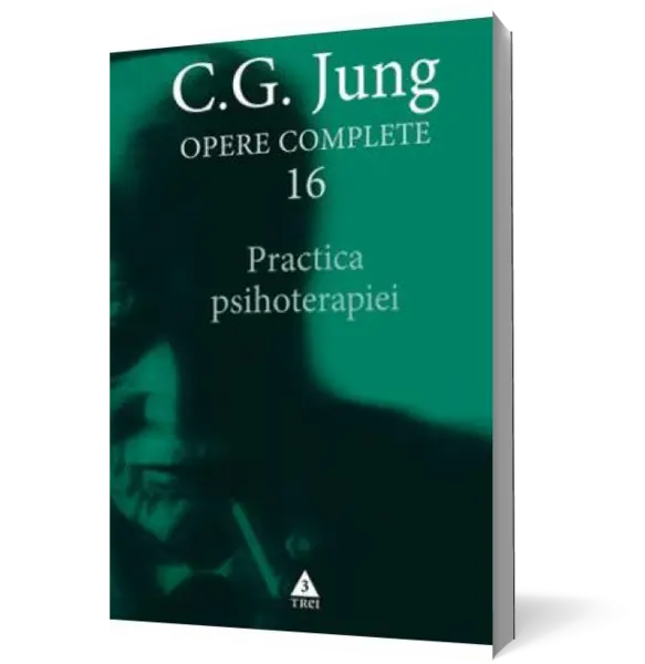 Practica psihoterapiei (Opere complete, vol. 16)