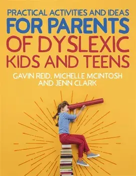 Practical Activities and Ideas for Parents of Dyslexic Kids and Teens, Paperback/Jenn Clark