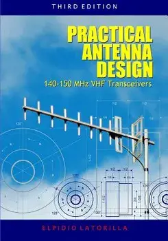 Practical Antenna Design 140-150 MHz VHF Transceivers Third Edition, Paperback/Elpidio Latorilla