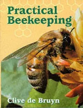 Practical Beekeeping, Hardcover/Clive De Bruyn