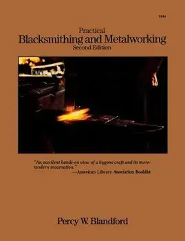 Practical Blacksmithing and Metalworking, Paperback/Percy W. Blandford