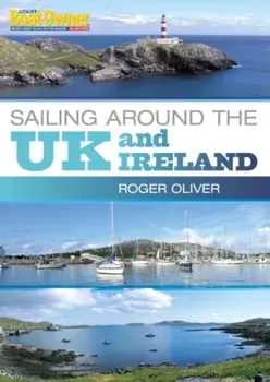 Practical Boat Owner's Sailing Around the UK and Ireland. 2 ed, Paperback/Roger Oliver
