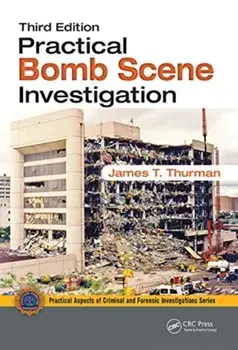 Practical Bomb Scene Investigation. 3 ed, Paperback/***