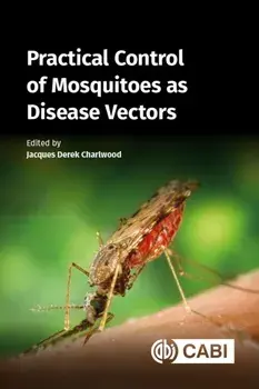 Practical Control of Mosquito Disease Vectors, Hardback/***