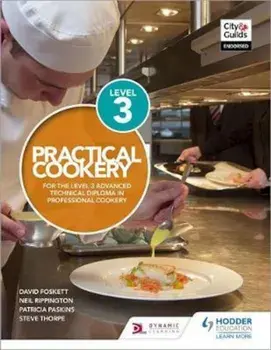 Practical Cookery for the Level 3 Advanced Technical Diploma, Paperback/David Foskett