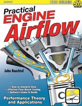 Practical Engine Airflow: Performance Theory and Applications, Paperback/John Baechtel