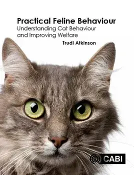 Practical Feline Behaviour: Understanding Cat Behaviour and Improving Welfare, Paperback/Trudi Atkinson