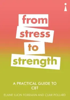 Practical Guide to CBT. From Stress to Strength, Paperback/Clair Pollard