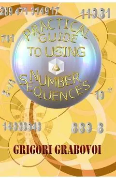 Practical Guide to Using Number Sequences - Grigori Grabovoi
