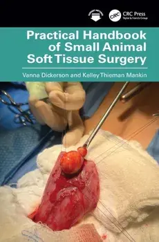 Practical Handbook of Small Animal Soft Tissue Surgery, Paperback/Kelley Thieman Mankin
