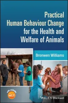 Practical Human Behaviour Change for the Health and Welfare of Animals, Paperback/Bronwen (NHS) Williams